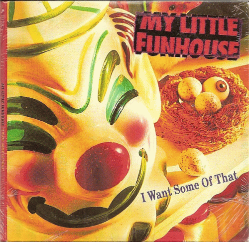 My Little Funhouse : I Want Some of That
